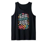 All My Life You Have Been Faithful Tank Top