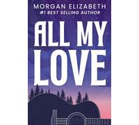 All My Love: A Second Chance Rockstar Romance (Atlas Oaks Series)