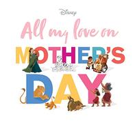 All my love on Mother's Day (Disney)