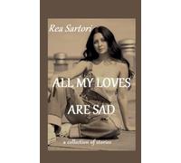 All my loves are sad (Prose Eng)