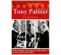 All My Loving? The Films of Tony Palmer [DVD] [2010] [2009]