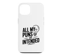 All My Puns Are Intended Pun Lover Humor Case for iPhone 13