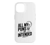 All My Puns Are Intended Pun Lover Humor Case for iPhone 14