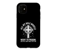 All My Role Models Went To Prison Christianity Jesus Bible Case for iPhone 11