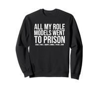 All My Role Models Went To Prison - Jesus Christian Faith Sweatshirt