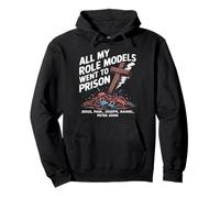 All My Role Models Went to Prison Jesus God Bible Gospel Pullover Hoodie