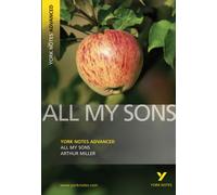All My Sons (York Notes Advanced) English Literature Study Guide - for 2026, 2027 exams : York Notes Series