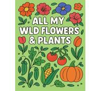 All my wildflowers and plants