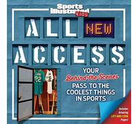 All NEW Access: Your Behind-The-Scenes Pass to the Coolest Things in Sports (Sports Illustrated Kids)