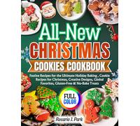 All-New Christmas Cookies Cookbook: Festive Recipes for the Ultimate Holiday Baking , Cookie Recipes for Christmas, Creative Designs, Global Favorites, Gluten-Free & No-Bake Treats