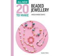All-New Twenty to Make: Beaded Jewellery