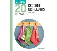 All-New Twenty To Make: Crochet Dishcloths