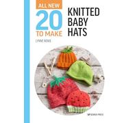All-New Twenty to Make: Knitted Baby Hats: (All-New Twenty to Make)