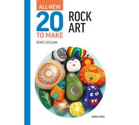All-New Twenty to Make: Rock Art