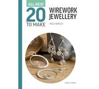 All-New Twenty to Make: Wirework Jewellery