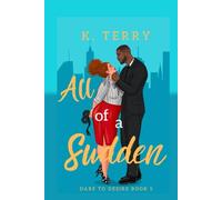 All of a Sudden (Dare to Desire)