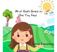 All of God's Grace in One Tiny Face: for Girls