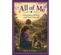 All of Me: Learning to Believe and Trust Yourself (Calico Acres)