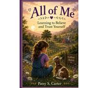 All of Me: Learning to Believe and Trust Yourself (Calico Acres)