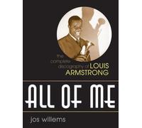 All of Me: The Complete Discography of Louis Armstrong (Studies in Jazz): 51