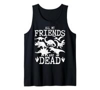 All of My Friends are Dead - Funny Palaeontology Tank Top
