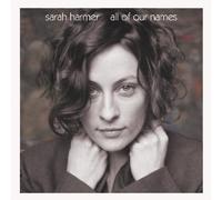 All Of Our Names by Sarah Harmer (2004-03-23)