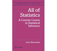 All of Statistics : A Concise Course in Statistical Inference