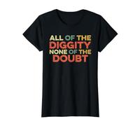 All of The Diggity None of The Doubt Funny Slang Positive Value Graphic T-Shirt, Women, Black, S