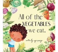 All of the VEGETABLES we eat.: Interactive Storybook
