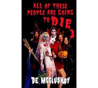 All Of These People Are Going To Die: All Of These Kids Are Going To Die