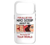 All Of You Who Gossip About Me Funny Men Women Kids Gift Case for iPhone 17 Pro