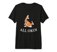 All Okoi - Funny Koi Fish Lover Gift for Pond Keepers Premium T-Shirt