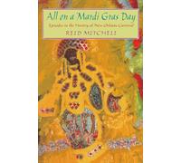 All on a Mardi Gras Day: Episodes in the History of New Orleans Carnival
