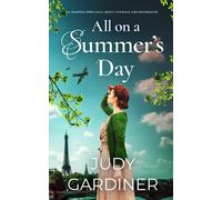 ALL ON A SUMMER’S DAY a gripping WWII saga about courage and sisterhood