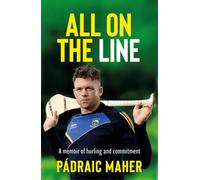 All on the Line: A memoir of hurling and commitment