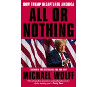 All or Nothing : How Trump Recaptured America