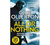All Or Nothing: The Explosive New Action Thriller From Bestselling Author And Sas: Who Dares Wins Star (Alex Abbott)