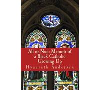 All or Nun: Memoir of a Black Catholic Growing Up