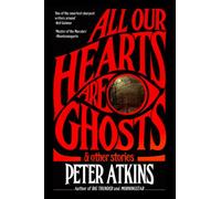 All Our Hearts Are Ghosts
