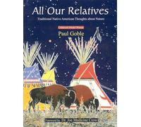 All Our Relatives: Traditional Native American Thoughts about Nature