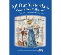 All Our Yesterdays : Cross Stitch Collection by Whittaker, Faye (2007) Paperback