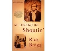 All Over But the Shoutin': A Memoir