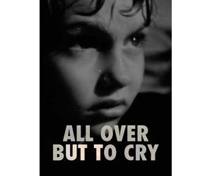 All Over But to Cry