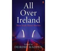 All Over Ireland : New Irish Short Stories