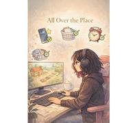 All Over the Place: A Lined Journal for Overthinking, Multitasking, and Busy Minds
