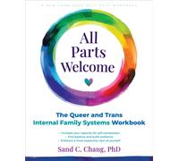 All Parts Welcome: The Queer and Trans Internal Family Systems Workbook