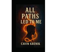 All Paths Led to Me