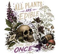 All Plants are Edible Gothic Iron On Transfer A3