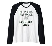 All Plants are Edible Some Only Once Botany Dark Humor 4 Raglan Baseball Tee