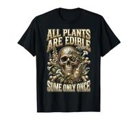 All Plants are Edible Some Only Once Botany T-Shirt
